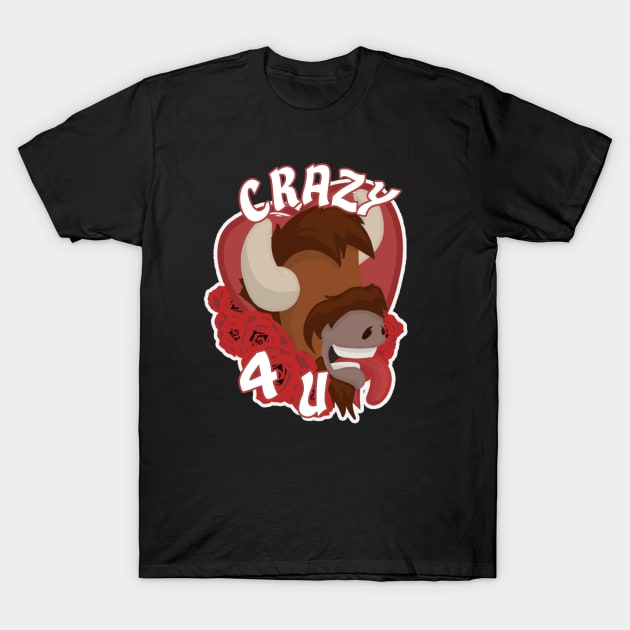 Crazy for you Bison (Valentines day) T-Shirt by RampArt